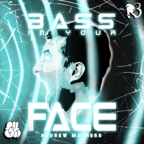 Andrew Madness-Bass in Your Face