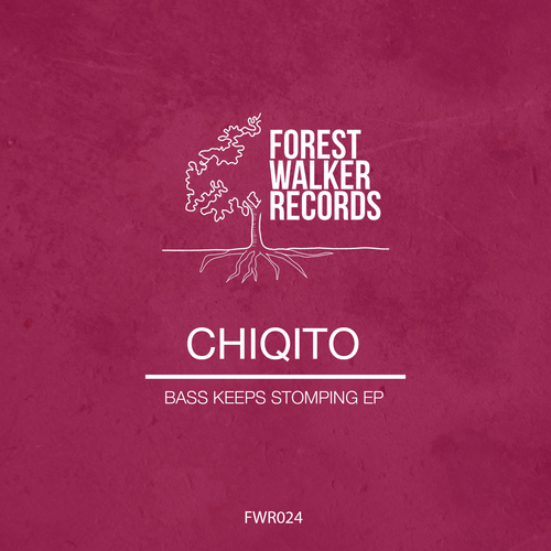 Chiqito-Bass Keeps Stomping EP