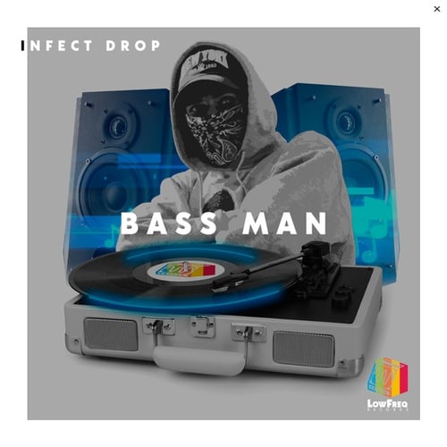 Infect Drop-Bass Man