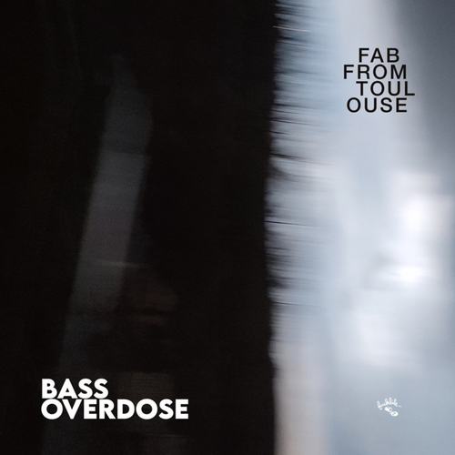 Fab From Toulouse-Bass Overdose