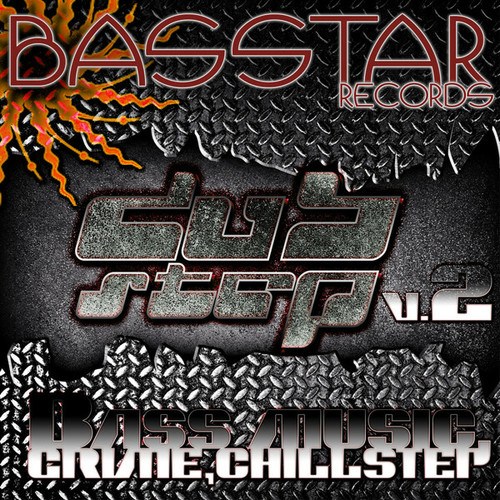 Vottovaara, Mykies McFilthy, Arch Rival, Dallon Vose, Chang, Jason Charles Rogers, Alias., Municipal Youth, Bitbybit-Bass Star Records Dub Step Bass Music Grime Chillstep EP's, Vol. 2