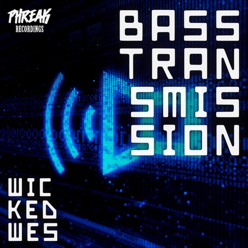 Wicked Wes-Bass Transmission