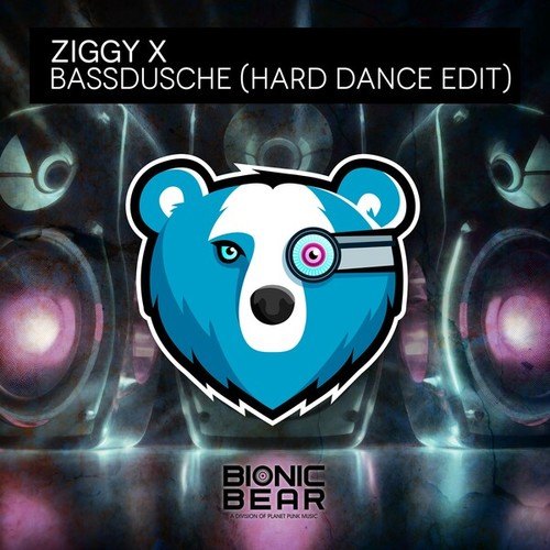 ZIGGY X-Bassdusche (Hard Dance Edit)
