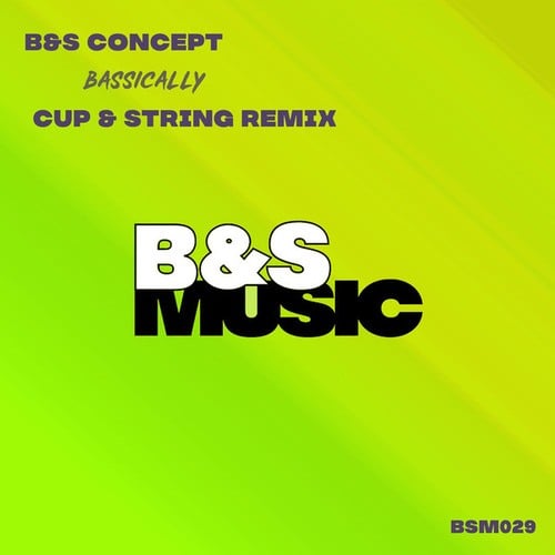 B&S Concept, Cup & String-Bassically Remix
