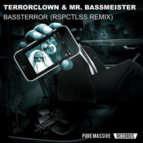 TerrorClown, Mr. Bassmeister, RSPCTLSS-Bassterror (RSPCTLSS Remix)