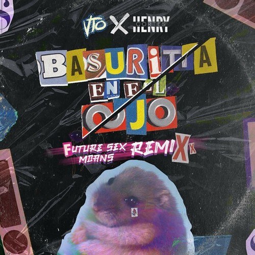 Basurita en el Ojo (Henry Cortes 'Future Sex Moans' Remix)