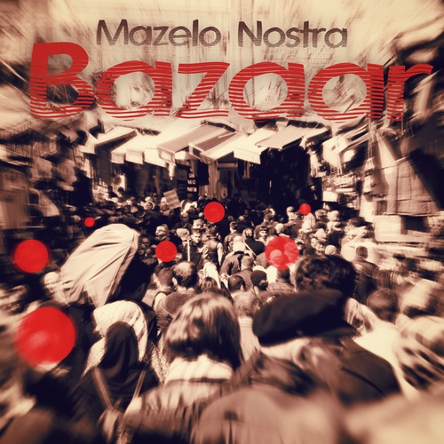 Mazelo Nostra-Bazaar