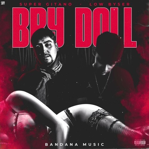 Low Byser, Super Gitano, Bandana Music-BBY Doll