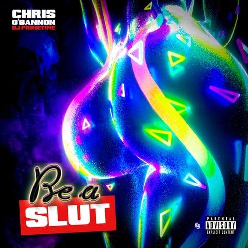 Chris O'Bannon, DJ Primetime-Be A Slut