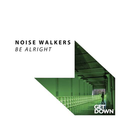 Noise Walkers-Be Alright
