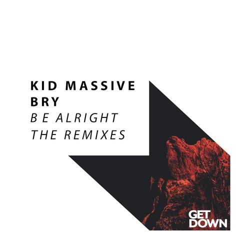 Kid Massive, Bry, Gian Derek-Be Alright (The Remixes)