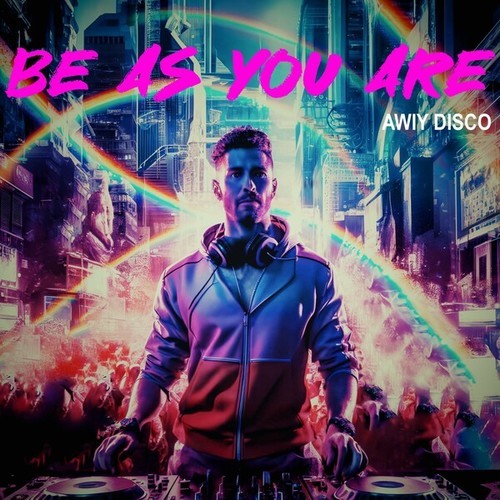 Awiy Disco-Be as You Are