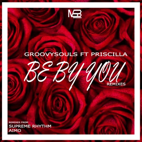 Groovysouls, Priscilla, Aimo, Supreme Rhythm-Be by You (Remixes)