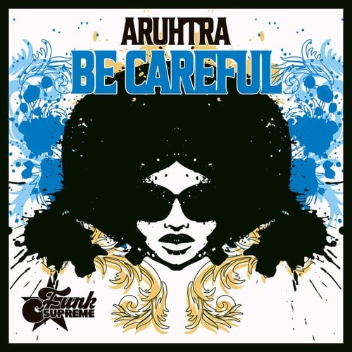 Aruhtra-Be Careful