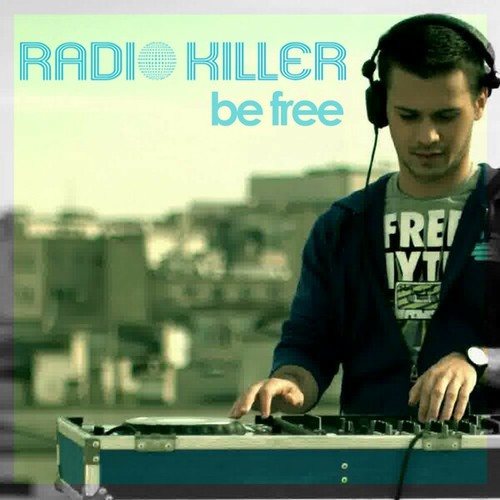 Radio Killer-Be Free (Remixes)