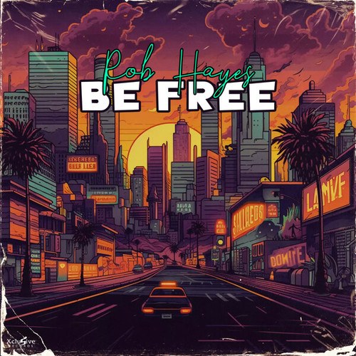 Rob Hayes-Be Free