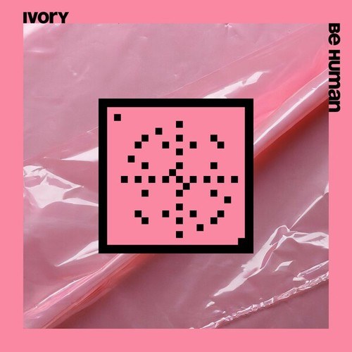 Ivory-Be Human (20 Years Systematic)