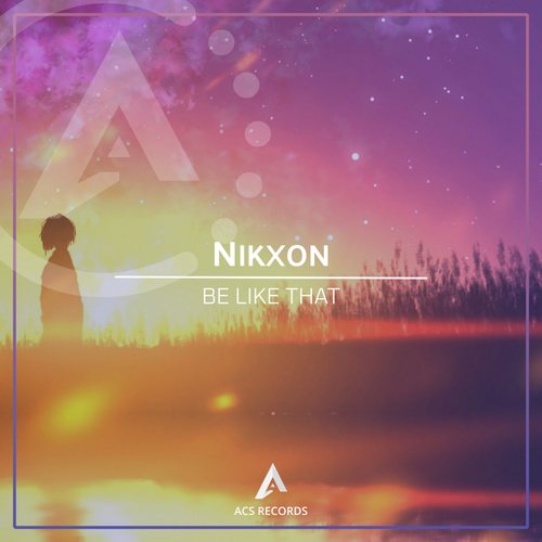 Nikxon-Be Like That
