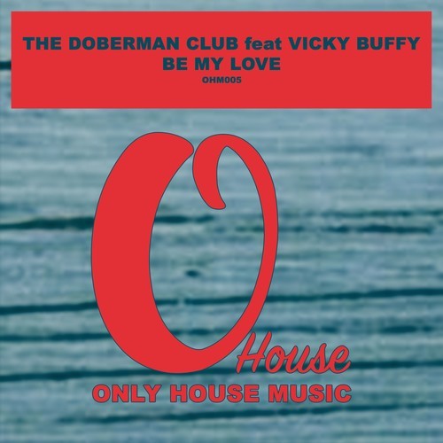 Vicky Buffy, The Doberman Club-Be My Love