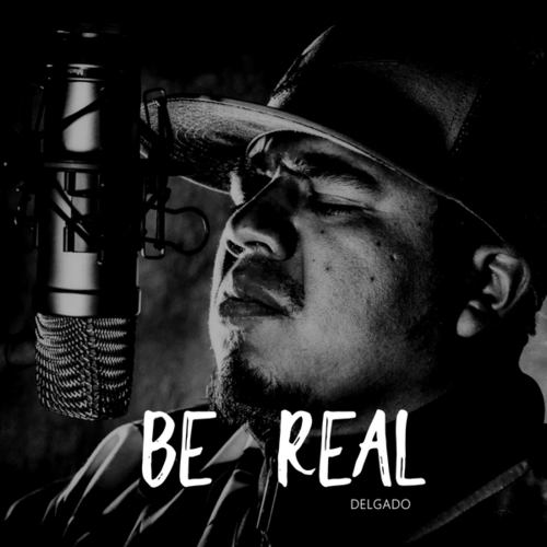 Delgado-Be Real