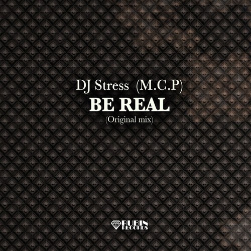 DJ Stress (M.C.P)-Be Real