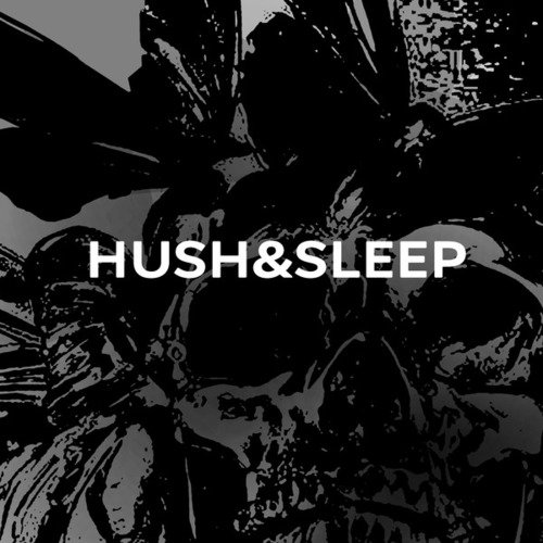 Hush & Sleep-Be Silent