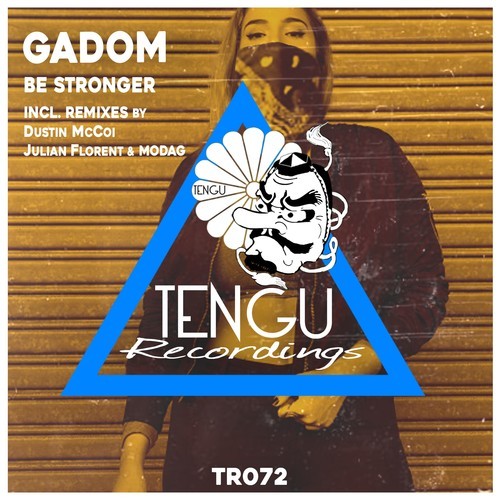 Gadom, Dustin McCoi, Julian Florent, Modag-Be Stronger