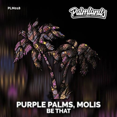 Purple Palms, Molis-Be That