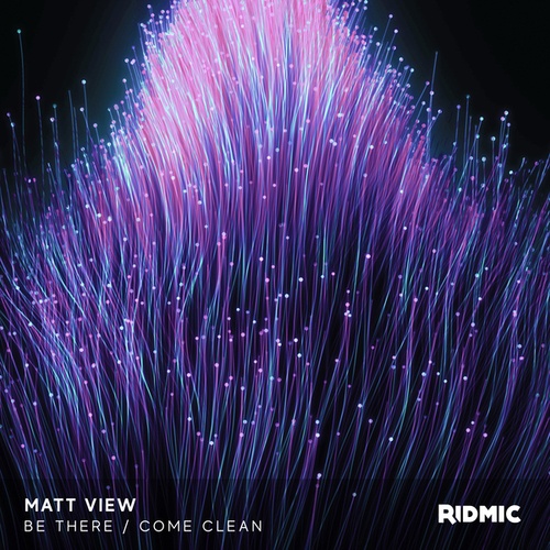 Matt View-Be There / Come Clean