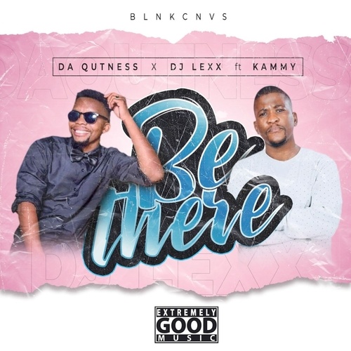 Da Qutness, Kammy, DJ Lexx-Be There