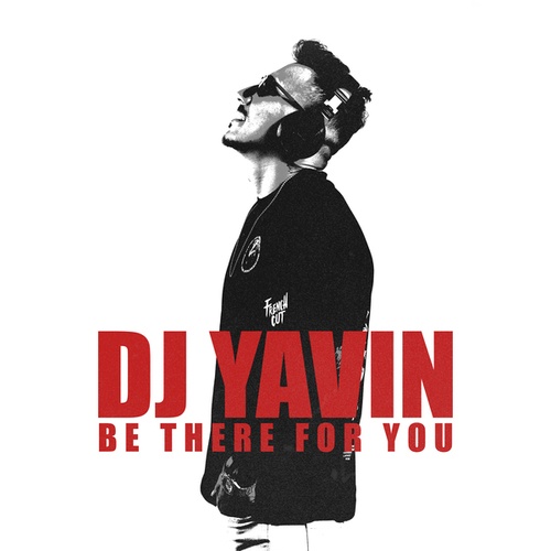 Dj Yavin-Be there for you