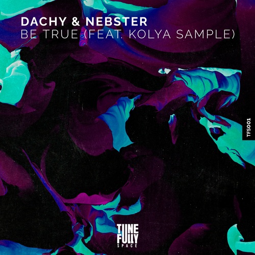 Dachy, Nebster, Kolya Sample-Be True