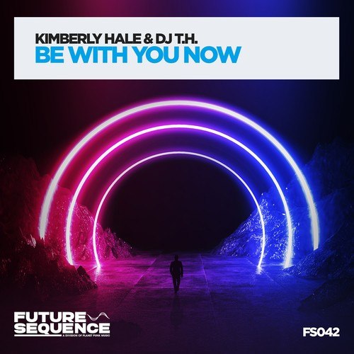 Kimberly Hale, DJ T.H.-Be With You Now