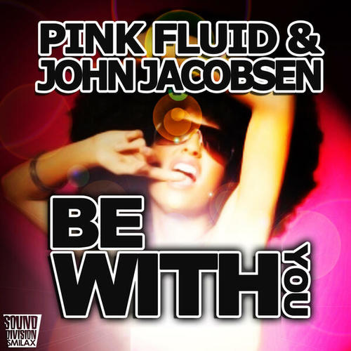 Pink Fluid, John Jacobsen-Be with You