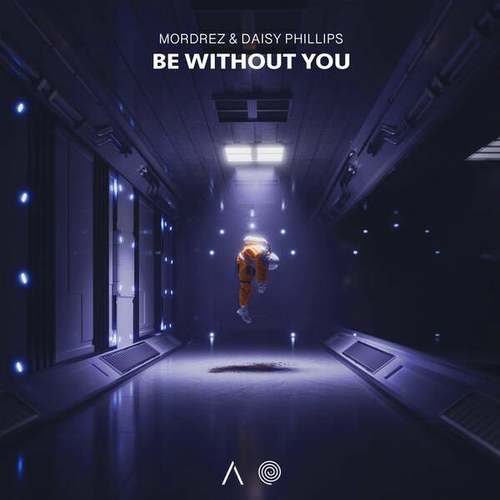 Mordrez, Daisy Phillips-Be Without You