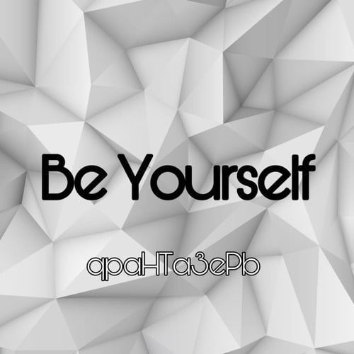 Be Yourself