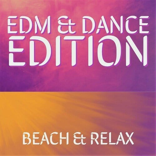 Beach & Relax (EDM & Dance Edition)