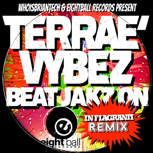 Terrae' Vybez, WhoisBriantech, Inflagranti-Beat Jakz On