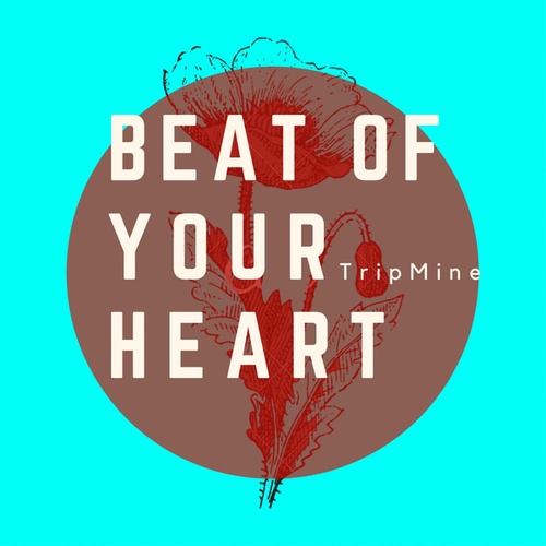 Tripmine-Beat Of Your Heart