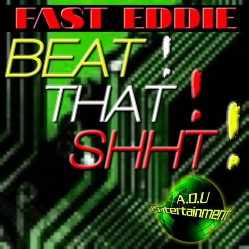 Fast Eddie-Beat That Shht
