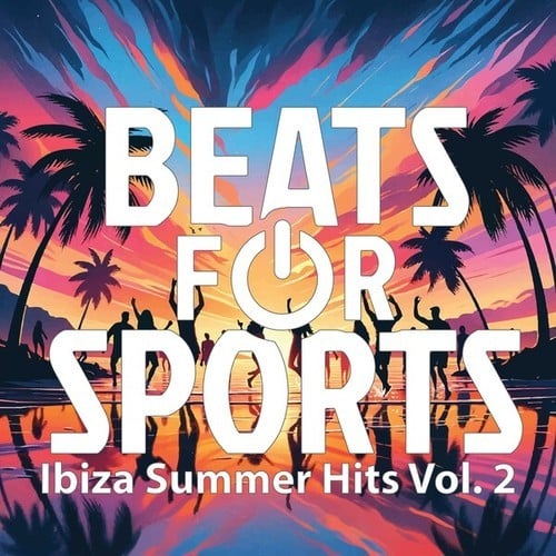 Beats for Sports - Ibiza Summer Hits Vol. 2