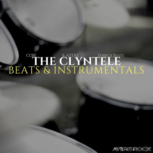 The Clyntele, Zerrick Beats, Brian Ayers-Beats & Instrumentals