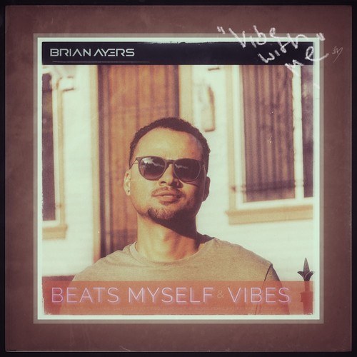 Brian Ayers-Beats, Myself and Vibes