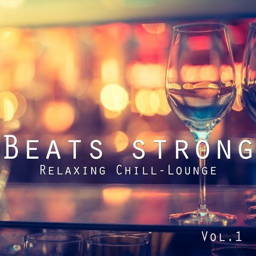 Beats Strong - Relaxing Chill Lounge Vol. 1