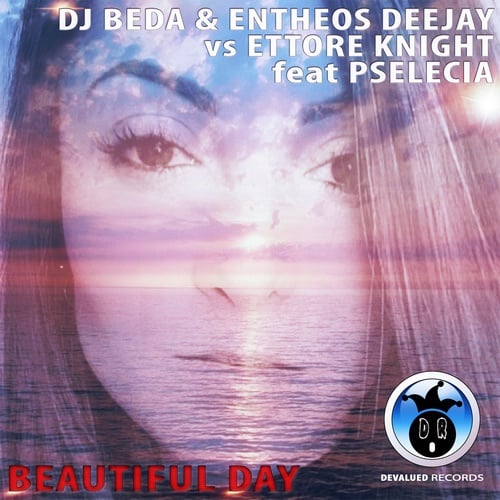 Dj Beda, Entheos Deejay, Ettore Knight, Pselecia-Beautiful Day