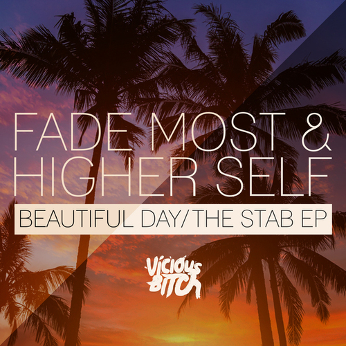 Fade Most, Higher Self-Beautiful Day/The Stab EP