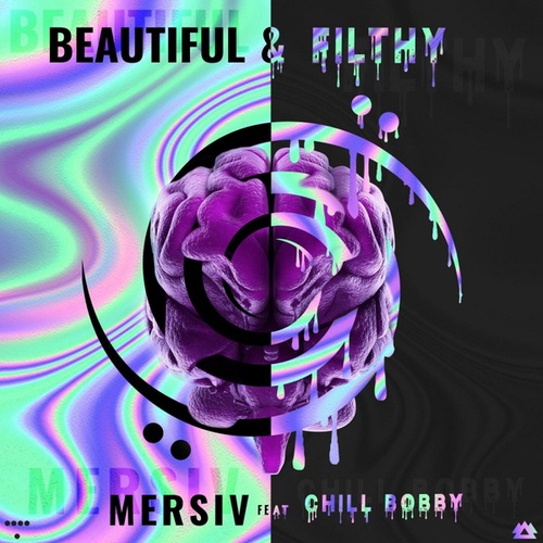 Mersiv, Chill Bobby-Beautiful & Filthy