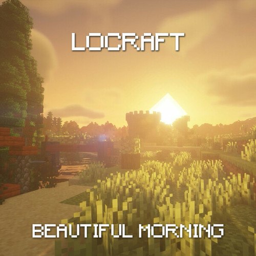 LoCraft-Beautiful Morning