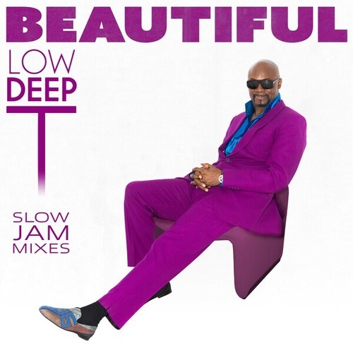 Low Deep T-Beautiful Slow Jam Mixes