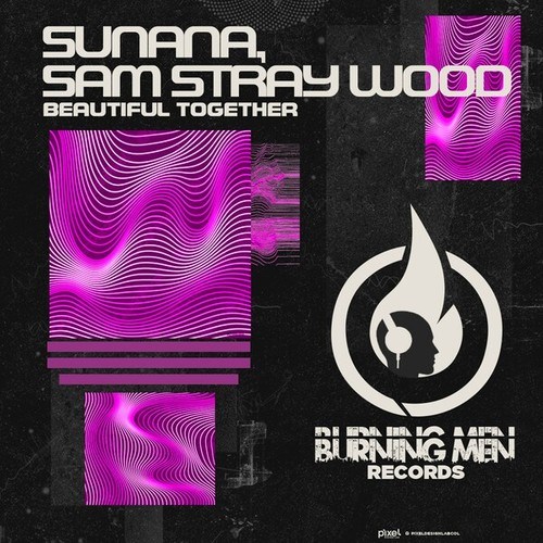 SUNANA, Sam Stray Wood-Beautiful Together
